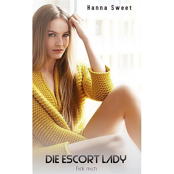 Die Escort Lady, Hanna Sweet