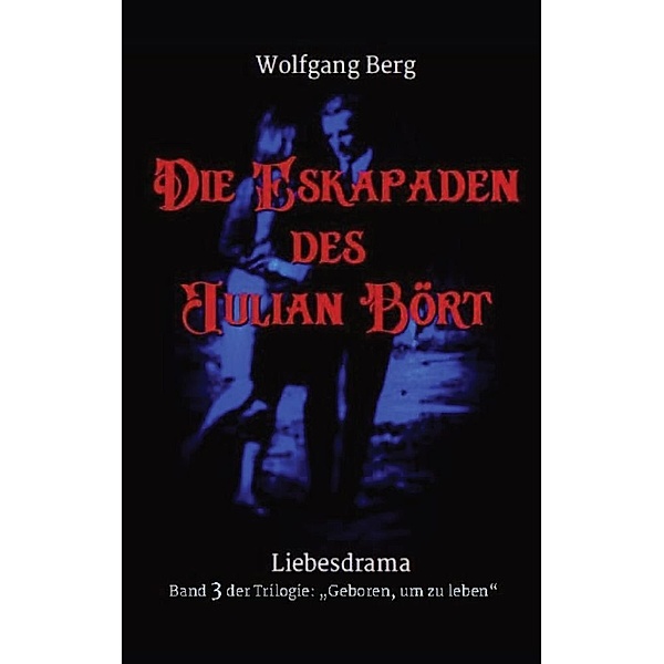 Die Eskapaden des Julian Bört, Wolfgang Berg