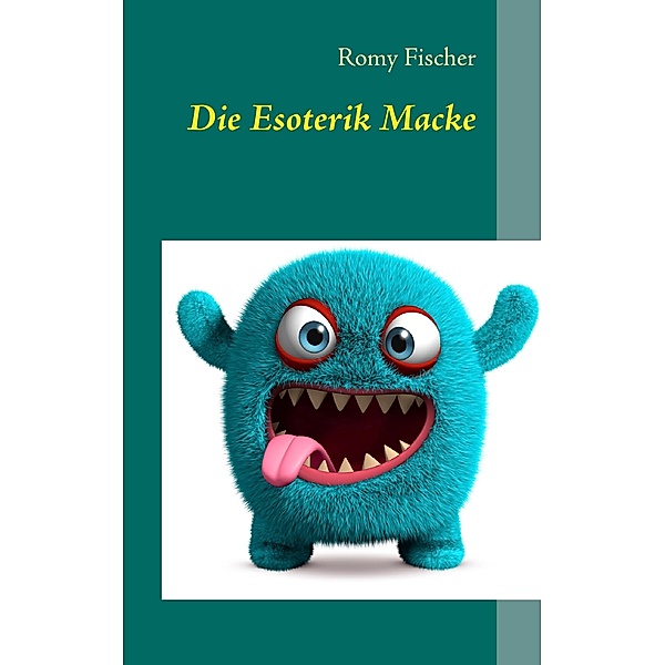 Die Esoterik Macke, Romy Fischer