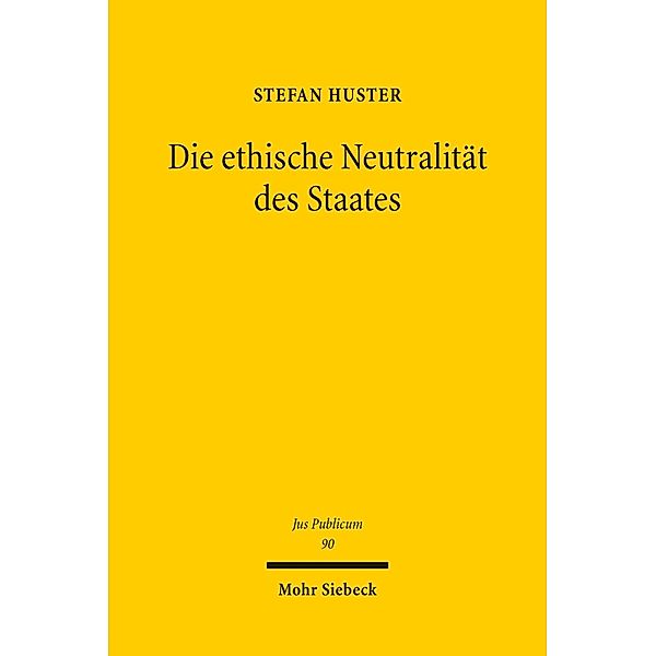 Die ethische Neutralität des Staates, Stefan Huster