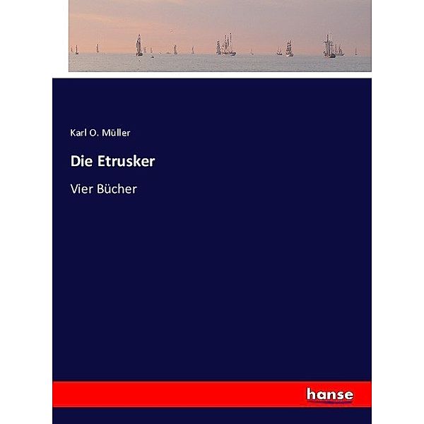 Die Etrusker, Karl O. Müller