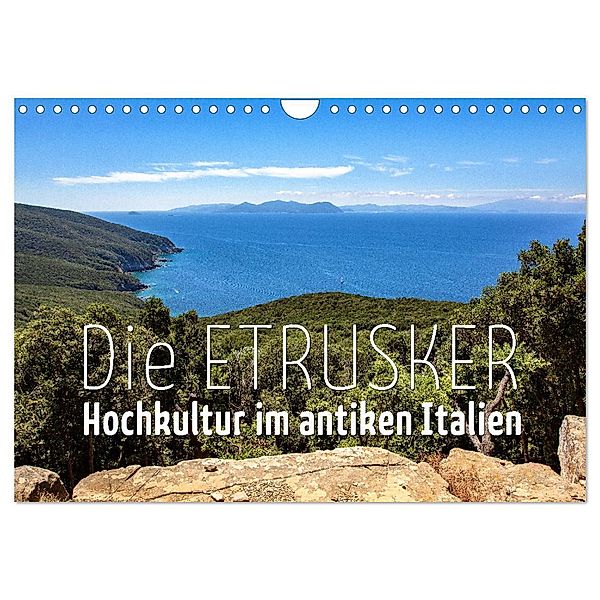 Die Etrusker - Hochkultur im antiken Italien (Wandkalender 2024 DIN A4 quer), CALVENDO Monatskalender, Monika Hoffmann