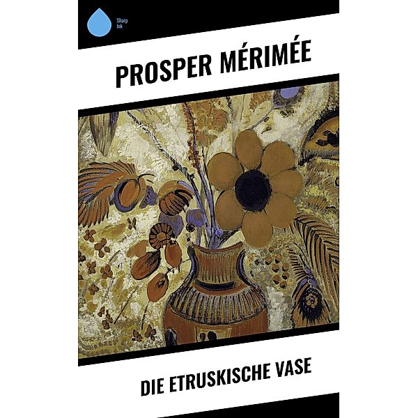 Die etruskische Vase, Prosper Mérimée