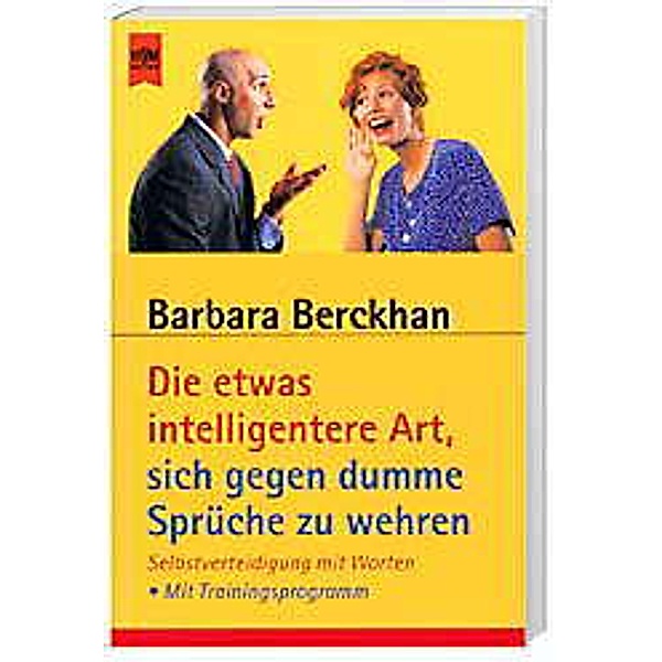 Die etwas intelligentere Art, sich gegen dumme Sprüche zu wehren, Barbara Berckhan