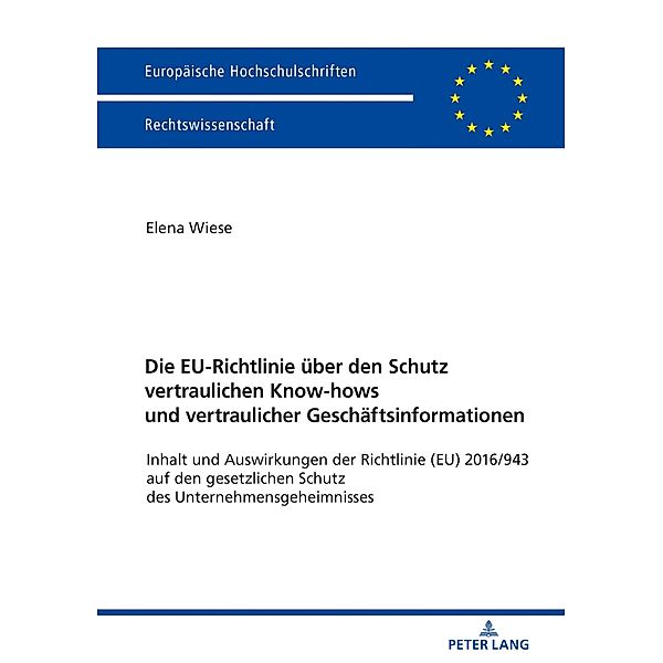 Die EU-Richtlinie ueber den Schutz vertraulichen Know-hows und vertraulicher Geschaeftsinformationen, Wiese Elena Wiese