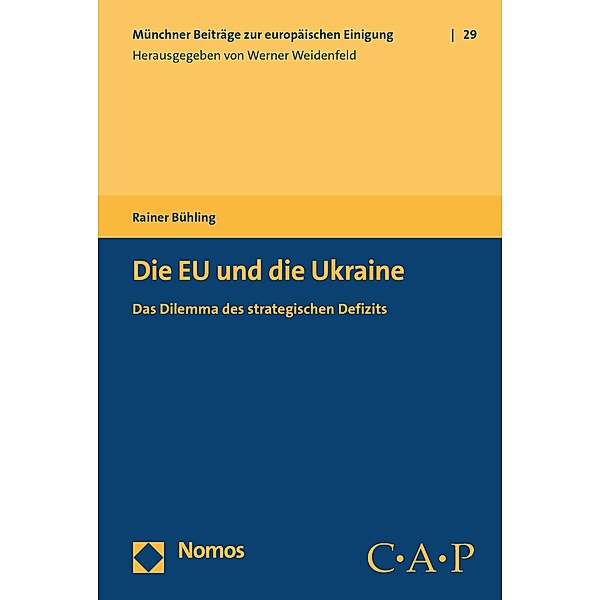 Die EU und die Ukraine / Münchner Beiträge zur europäischen Einigung Bd.29, Rainer Bühling