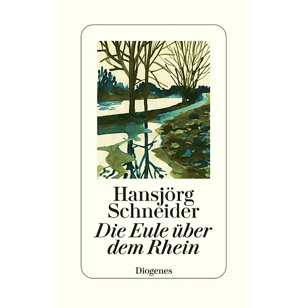 Die Eule über dem Rhein, Hansjörg Schneider