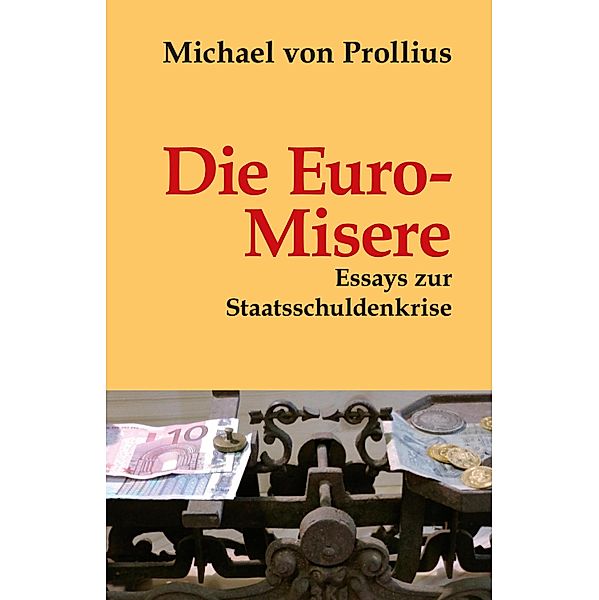 Die Euro-Misere, Michael von Prollius