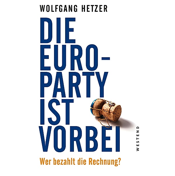 Die Euro-Party ist vorbei, Wolfgang Hetzer