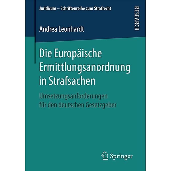 Die Europäische Ermittlungsanordnung in Strafsachen / Juridicum - Schriftenreihe zum Strafrecht, Andrea Leonhardt