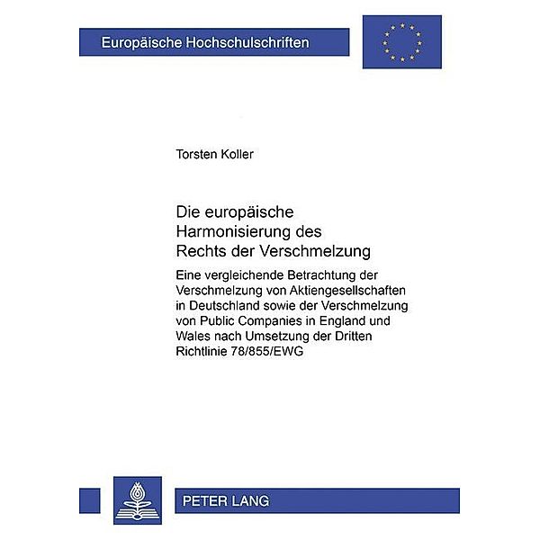 Die europäische Harmonisierung des Rechts der Verschmelzung, Torsten Koller