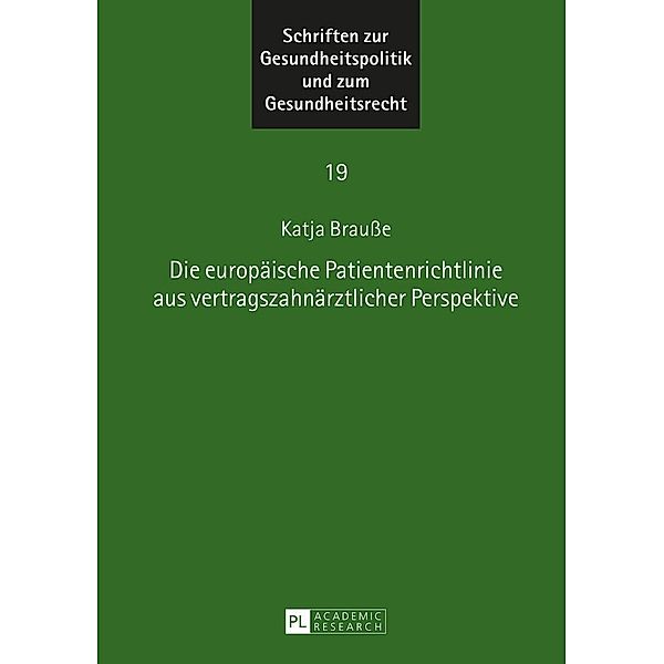 Die europaeische Patientenrichtlinie aus vertragszahnaerztlicher Perspektive, Braue LL. M. Katja Sabine Braue LL. M.