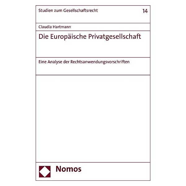 Die Europäische Privatgesellschaft / Studien zum Gesellschaftsrecht Bd.14, Claudia Hartmann