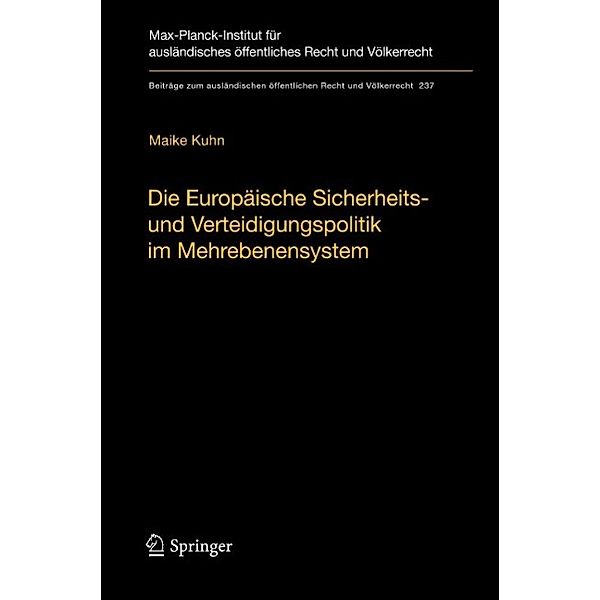 Die Europäische Sicherheits- und Verteidigungspolitik im Mehrebenensystem / Beiträge zum ausländischen öffentlichen Recht und Völkerrecht Bd.237, Maike Kuhn