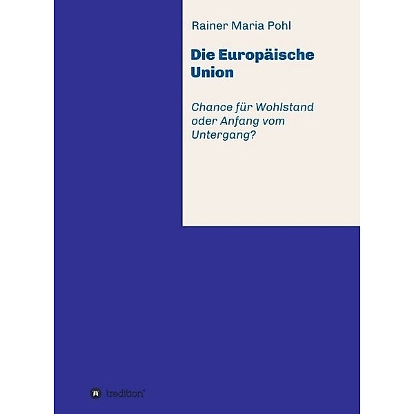 Die Europäische Union, Rainer Maria Pohl