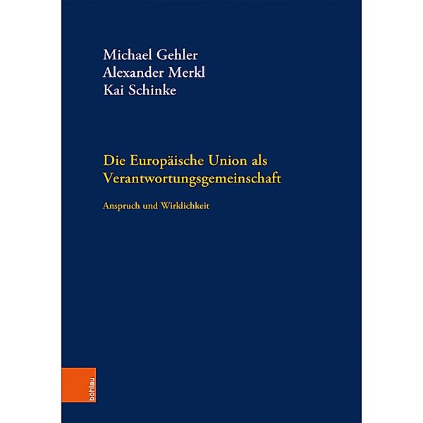 Die Europäische Union als Verantwortungsgemeinschaft / Arbeitskreis Europäische Integration. Historische Forschungen. Veröffentlichungen