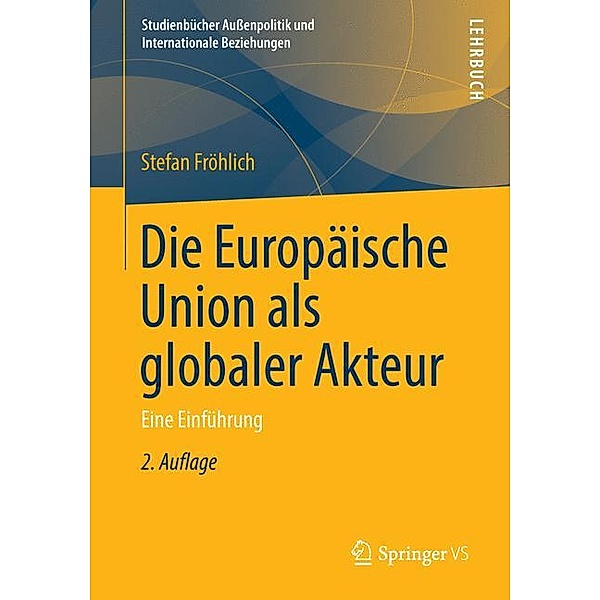 Die Europäische Union als globaler Akteur, Stefan Fröhlich