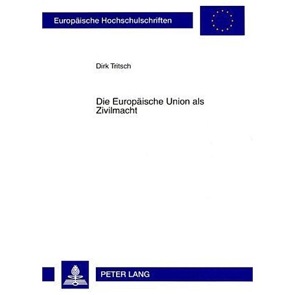 Die Europäische Union als Zivilmacht, Dirk Tritsch