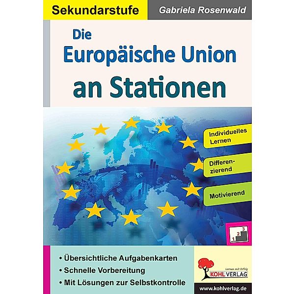 Die Europäische Union an Stationen / Stationenlernen, Gabriela Rosenwald