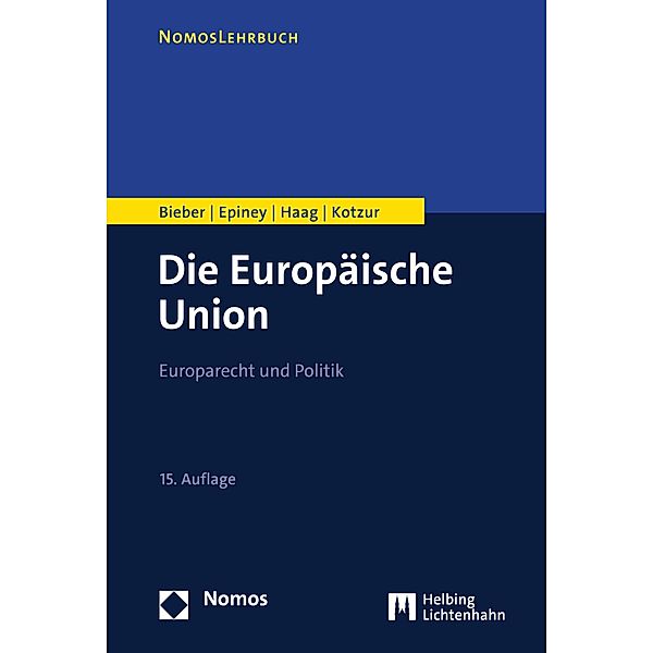 Die Europäische Union / NomosLehrbuch, Roland Bieber, Astrid Epiney, Marcel Haag, Markus Kotzur