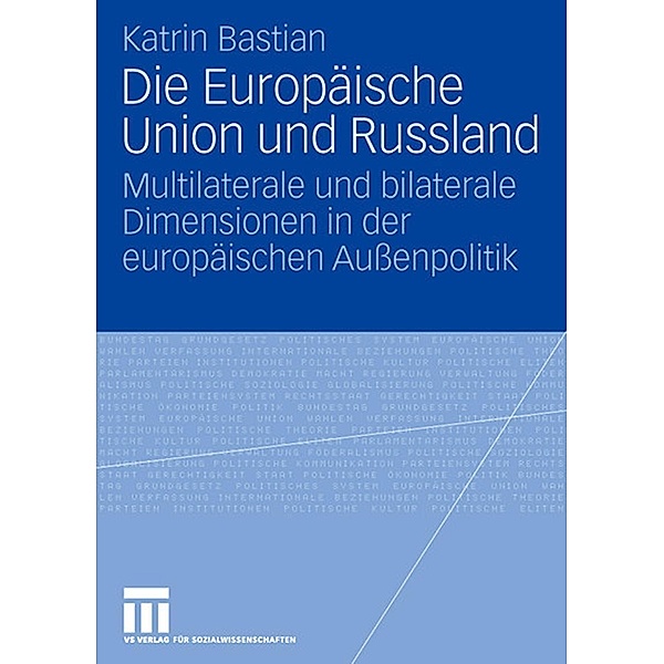 Die Europäische Union und Russland, Katrin Bastian