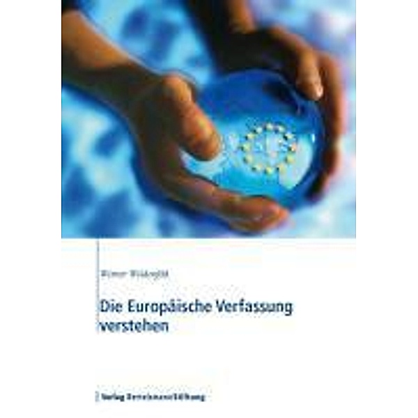 Die Europäische Verfassung verstehen, Werner Weidenfeld