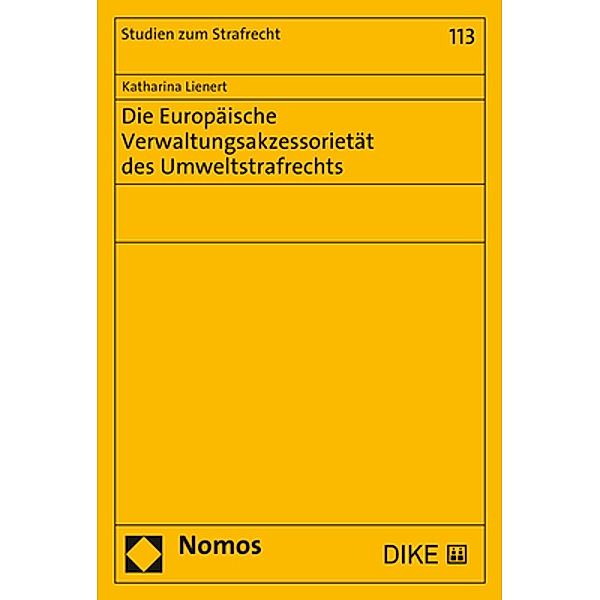 Die Europäische Verwaltungsakzessorietät des Umweltstrafrechts, Katharina Lienert