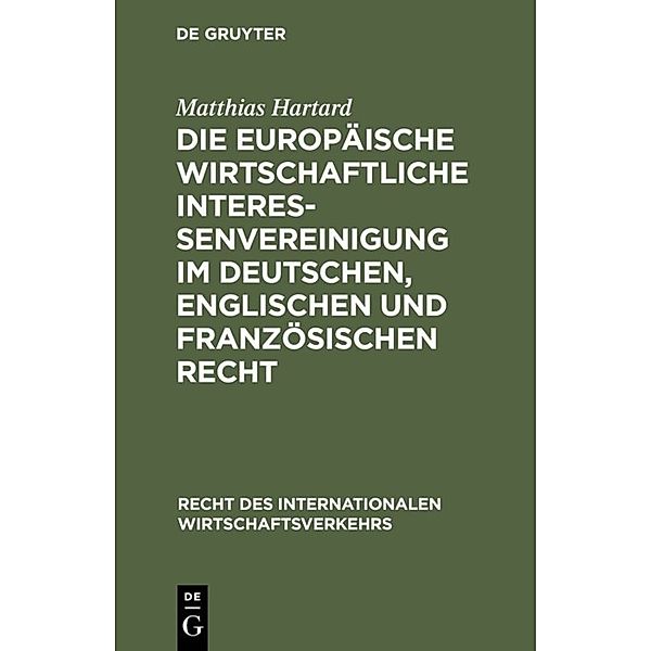 Die Europäische Wirtschaftliche Interessenvereinigung im deutschen, englischen und französischen Recht, Matthias Hartard
