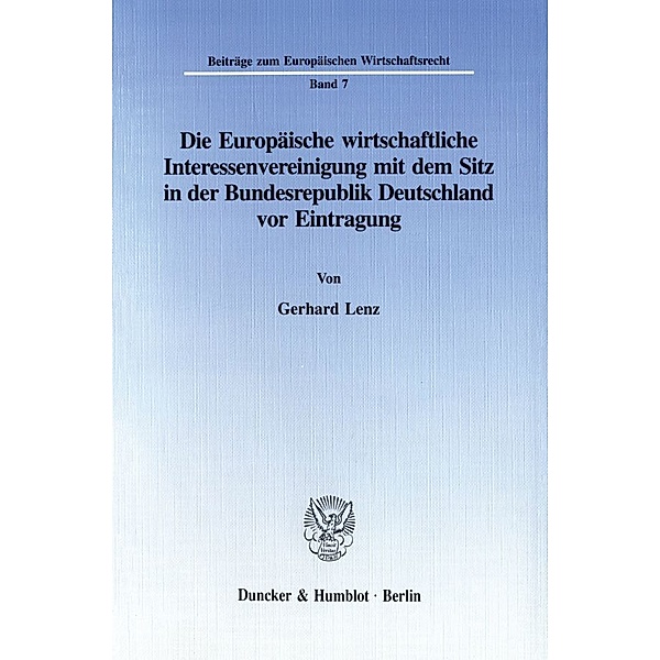 Die Europäische wirtschaftliche Interessenvereinigung mit dem Sitz in der Bundesrepublik Deutschland vor Eintragung., Gerhard Lenz