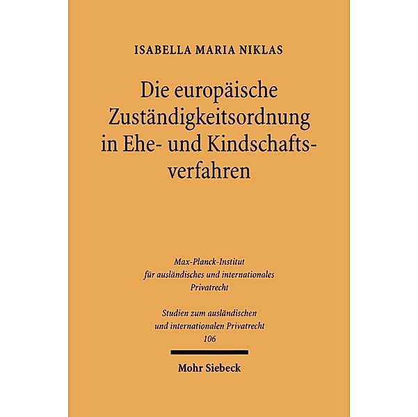 Die europäische Zuständigkeitsordnung in Ehe- und Kindschaftsverfahren, Isabella Maria Niklas