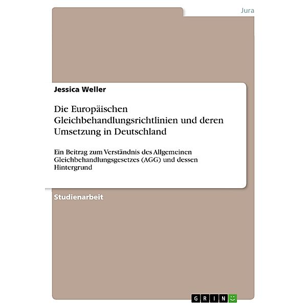 Die Europäischen Gleichbehandlungsrichtlinien und deren Umsetzung in Deutschland, Jessica Weller