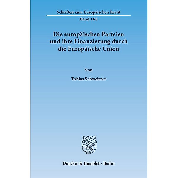 Die europäischen Parteien und ihre Finanzierung durch die Europäische Union., Tobias Schweitzer