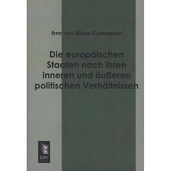 Die europäischen Staaten nach ihren inneren und äusseren politischen Verhältnissen, Ernst von Bülow-Cummerow