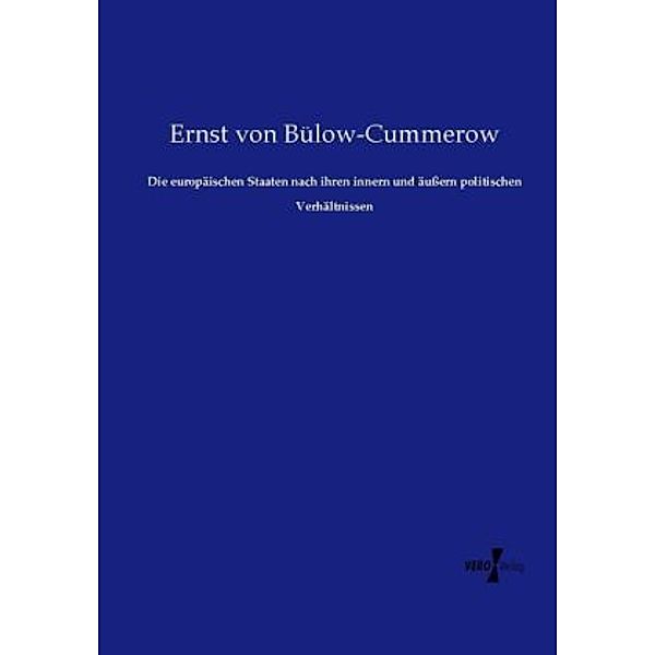 Die europäischen Staaten nach ihren innern und äußern politischen Verhältnissen, Ernst von Bülow-Cummerow