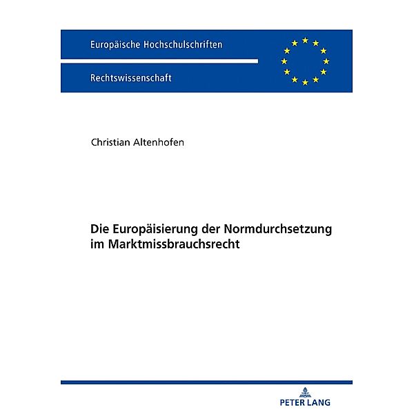 Die Europaeisierung der Normdurchsetzung im Marktmissbrauchsrecht, Altenhofen Christian Altenhofen