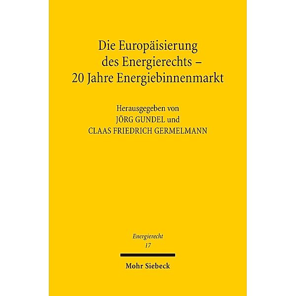 Die Europäisierung des Energierechts - 20 Jahre Energiebinnenmarkt