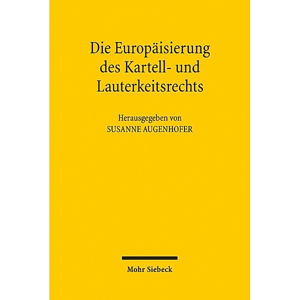 Die Europäisierung des Kartell- und Lauterkeitsrechts