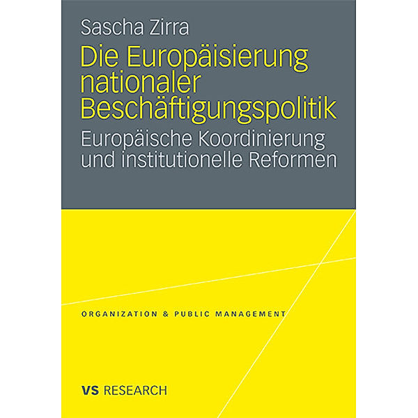 Die Europäisierung nationaler Beschäftigungspolitik, Sascha Zirra