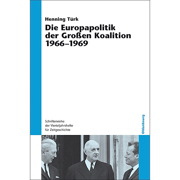 Die Europapolitik der Großen Koalition 1966-1969, Henning Türk