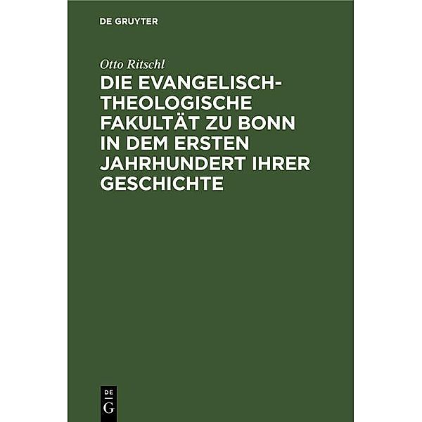 Die evangelisch-theologische Fakultät zu Bonn in dem ersten Jahrhundert ihrer Geschichte, Otto Ritschl
