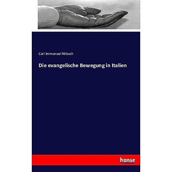 Die evangelische Bewegung in Italien, Carl Immanuel Nitzsch