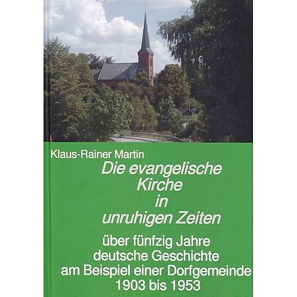 Die evangelische Kirche in unruhigen Zeiten, Klaus-Rainer Martin