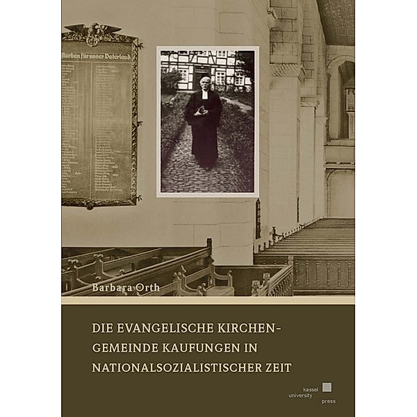 Die evangelische Kirchengemeinde Kaufungen in nationalsozialistischer Zeit, Barbara Orth