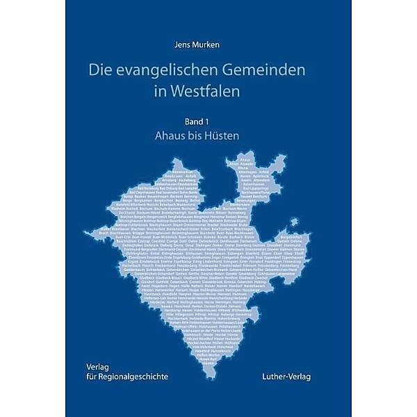 Die evangelischen Gemeinden in Westfalen - Ihre Geschichte von den Anfängen bis zur Gegenwart, 4 Bde., Jens Murken