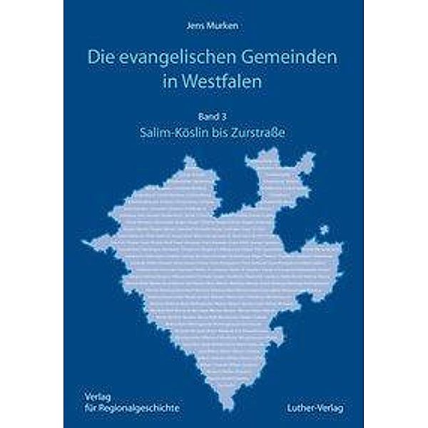 Die evangelischen Gemeinden in Westfalen - Ihre Geschichte von den Anfängen bis zur Gegenwart, Jens Murken