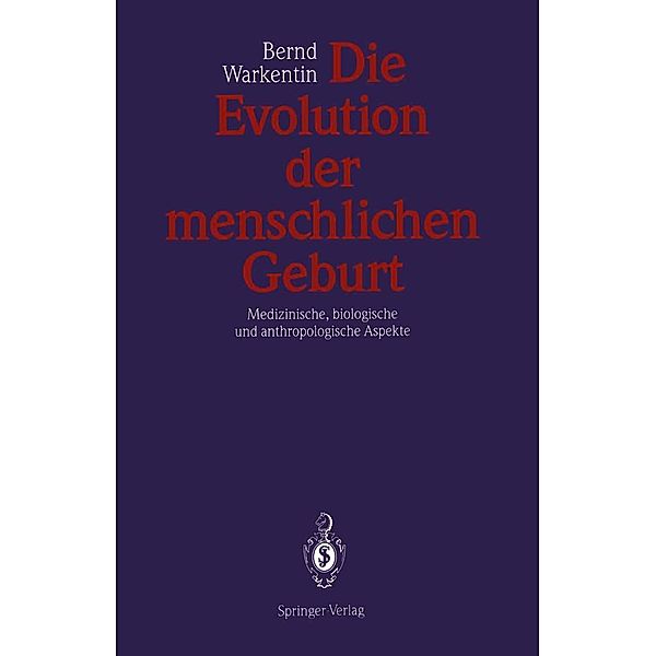 Die Evolution der menschlichen Geburt, Bernd Warkentin