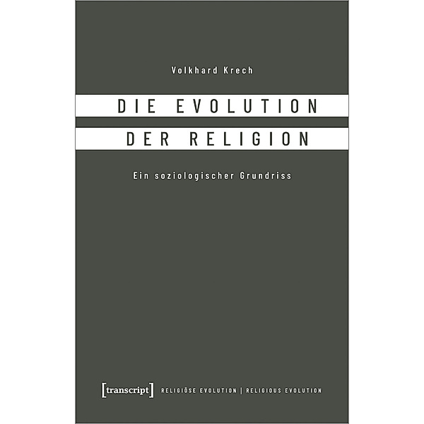 Die Evolution der Religion, Volkhard Krech