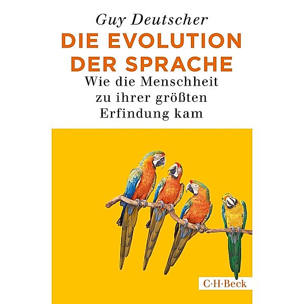 Die Evolution der Sprache / Beck Paperback Bd.4507, Guy Deutscher