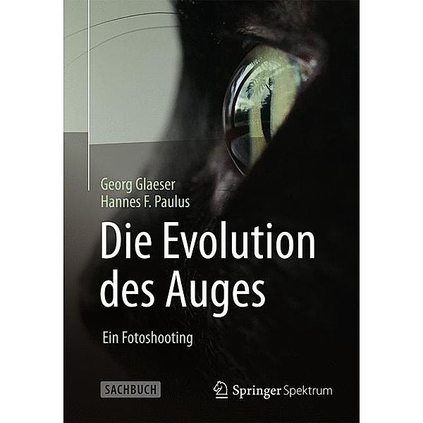 Die Evolution des Auges, Georg Glaeser, Hannes F. Paulus