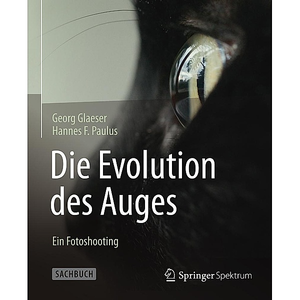 Die Evolution des Auges - Ein Fotoshooting, Georg Glaeser, Hannes F. Paulus